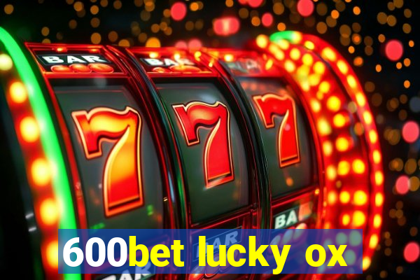 600bet lucky ox